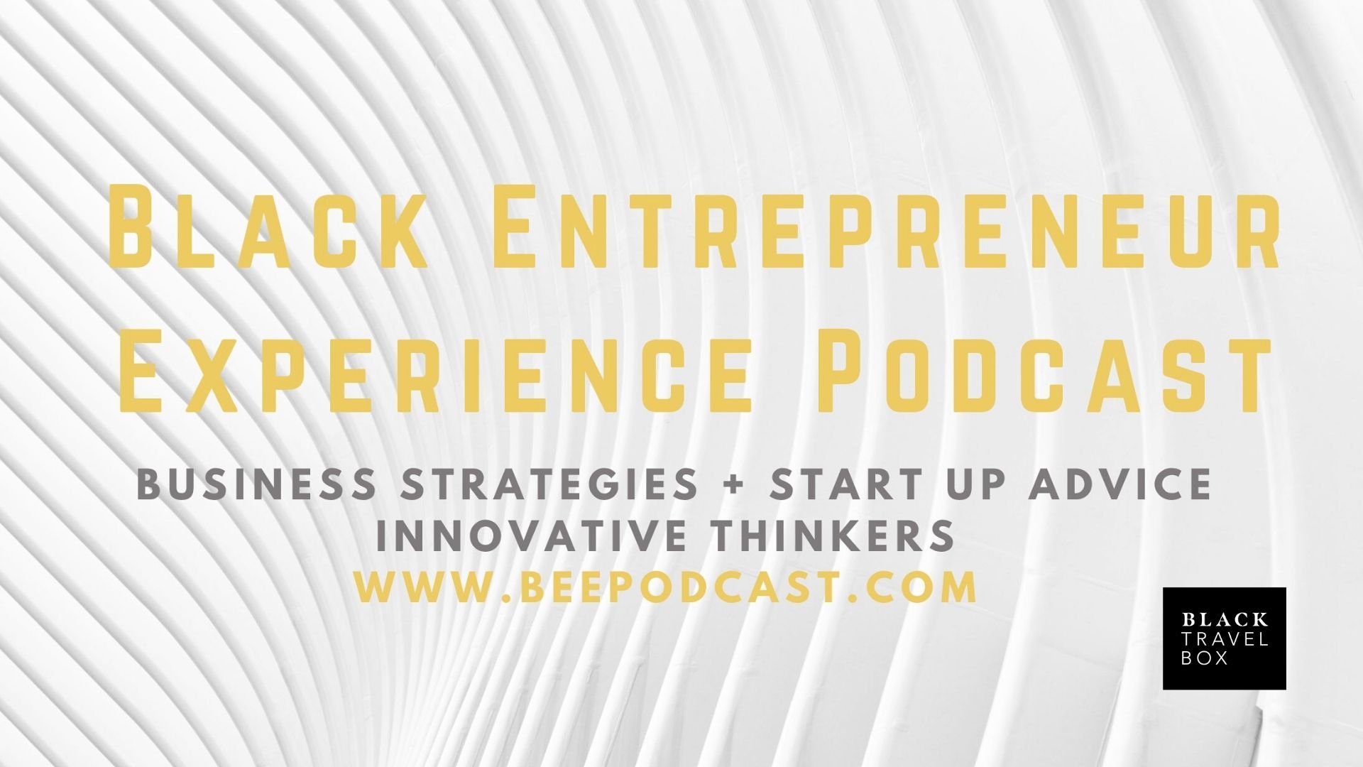 Podcast Feature: Black Entrepreneur Experience Podcast - #170 w/ Orion Brown
