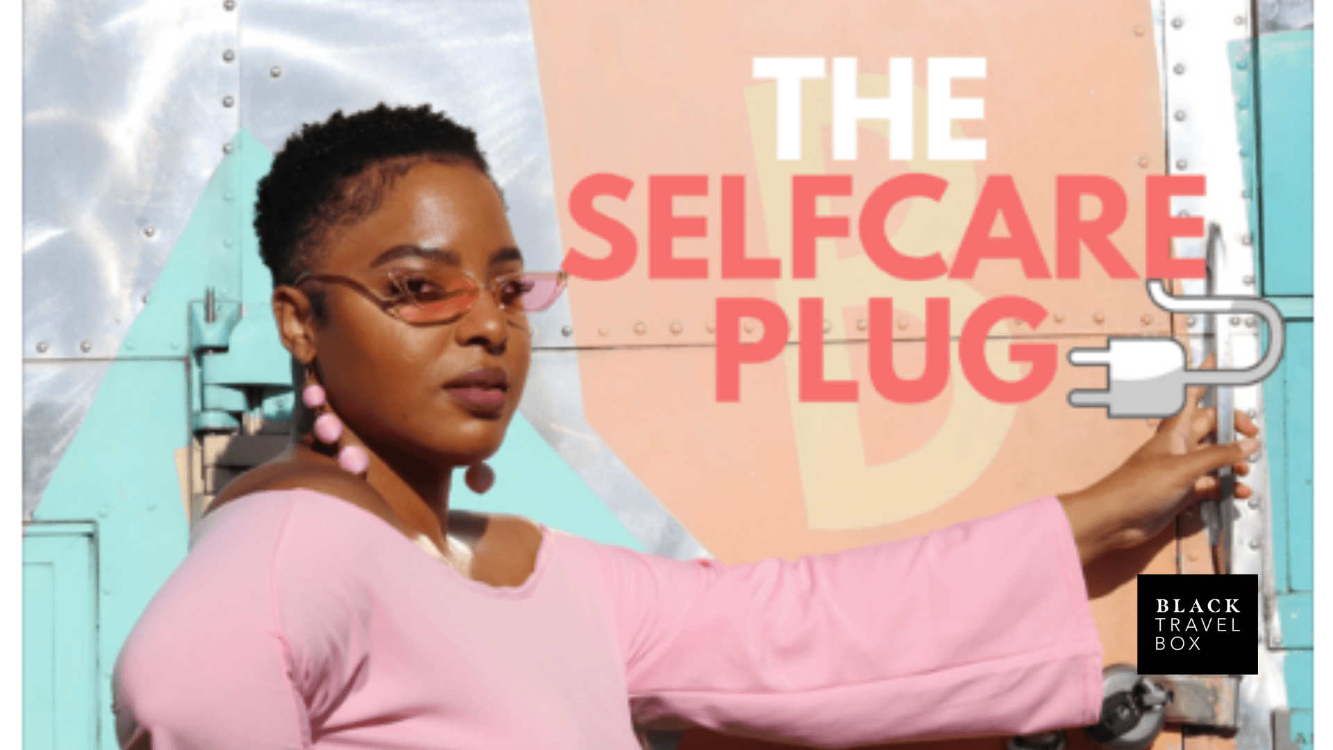 Podcast Feature: The Selfcare Plug - Ep 12 Travelling, Getaways and Mental Health