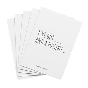 "I've Got ____ and a Possible" Spades Deck